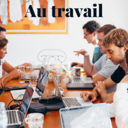 Au travail 250 x 250